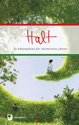 Halt: 22 Ankerplätze für stürmische Zeiten (Eschbacher Präsent)