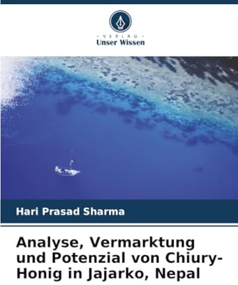 Analyse, Vermarktung und Potenzial von Chiury-Honig in Jajarko, Nepal: DE