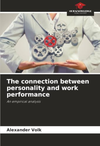 The connection between personality and work performance: An empirical analysis
