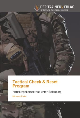 Tactical Check & Reset Program: Handlungskompetenz unter Belastung