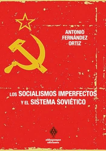 Los socialismos imperfectos y el sistema soviético (ENSAYO Y PENSAMIENTO CRITICO)