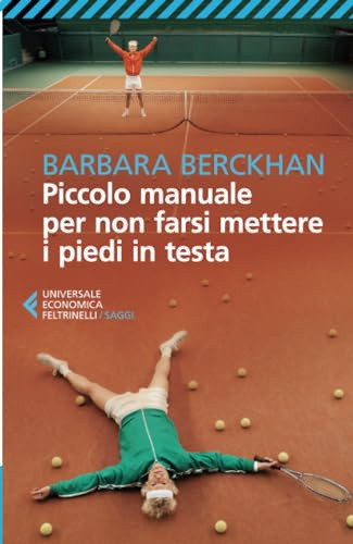 Piccolo manuale per non farsi mettere i piedi in testa (Universale economica. Saggi, Band 8551)