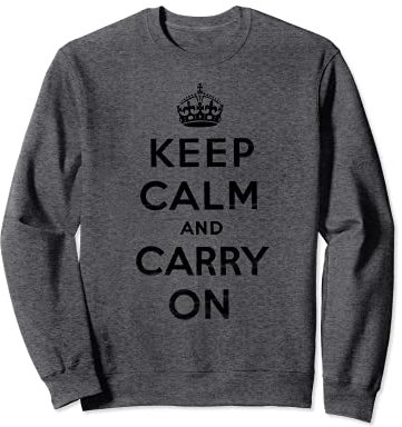 Keep Calm and Carry On Poster vintage Sweatshirt