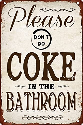 Metall-Blechschild mit Aufschrift Please Don't Do Coke In The Bathroom, lustige unangemessene Schilder, Vintage-Badezimmer-Dekoration für Zuhause, Bar, Café, 20,3 x 30,5 cm