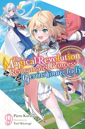 The Magical Revolution of the Reincarnated Princess and the Genius Young Lady, Vol. 9 (novel)