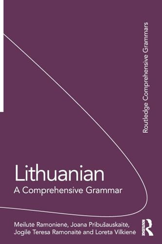 Lithuanian: A Comprehensive Grammar (Routledge Comprehensive Grammars)