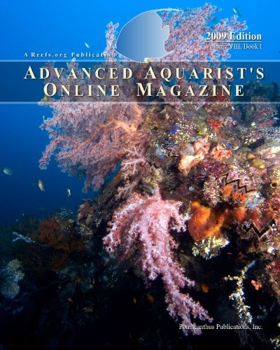 Advanced Aquarist's Online Magazine, Volume VIII, Book I: 2009 Edition