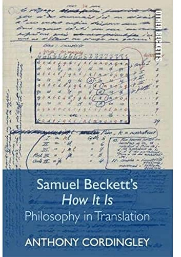 Samuel Beckett's How it is: Philosophy in Translation (Other Becketts)