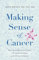 Making Sense of Cancer: From Its Evolutionary Origin to Its Societal Impact and the Ultimate Solution