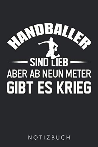 Handballer Sind Lieb Aber Ab Neun Meter Gibt Es Krieg: DIN A5 Dotted Punkteraster Heft für Handballer | Notizbuch Tagebuch Planer für Handballspieler ... Journal Handballspielen Handball Notebook