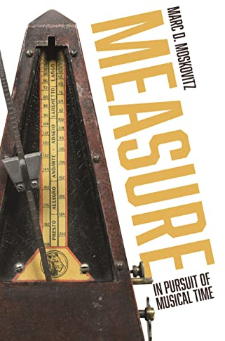 Measure: In Pursuit of Musical Time