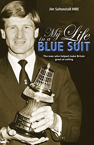 My Life in a Blue Suit: The man who helped make Britain great at sailing (Making Waves)