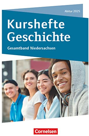 Kurshefte Geschichte - Niedersachsen: Gesamtband Niedersachsen - Abitur 2025 - Schulbuch