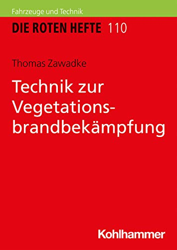 Technik zur Vegetationsbrandbekämpfung (Die Roten Hefte, 110, Band 110)