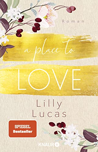 A Place to Love: Roman | Von der Bestseller-Autorin der New-Adult-Reihe »Green Valley Love« (Cherry Hill, Band 1)