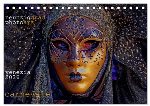 neunziggrad I photoart: venezia carnevale (Tischkalender 2026 DIN A5 quer), CALVENDO Monatskalender: Der Carnevale zeigt traumhafte Masken. (CALVENDO Kunst)