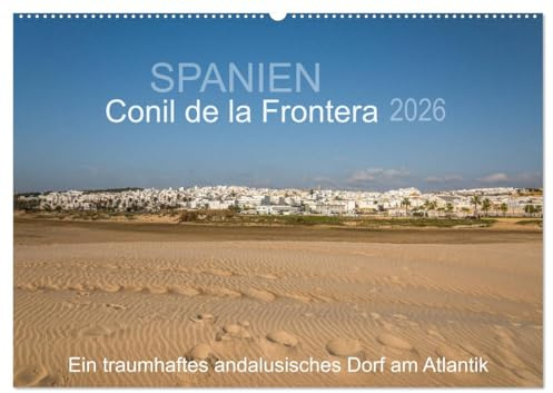 Conil de la Frontera - Ein traumhaftes andalusisches Dorf am Atlantik (Wandkalender 2026 DIN A2 quer), CALVENDO Monatskalender: Einblicke in ein ... Dorf im Herzen von Andalusien (CALVENDO Orte)