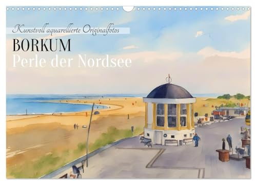 BORKUM Perle der Nordsee (Wandkalender 2026 DIN A3 quer), CALVENDO Monatskalender: Kunstvoll aquarellierte Originalfotos (CALVENDO Natur)