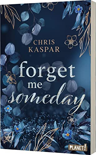 Forget me Someday: Enemies to Lovers-Romance mit Spannungsgarantie und Suchtfaktor