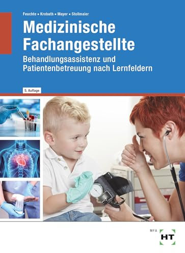 Medizinische Fachangestellte: Behandlungsassistenz und Patientenbetreuung nach Lernfeldern