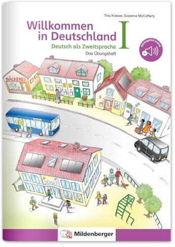 Willkommen in Deutschland – Deutsch als Zweitsprache I: Das Übungsheft