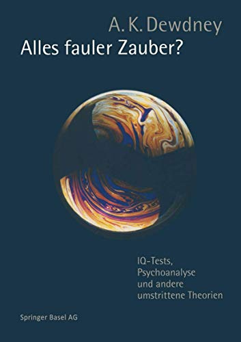 Alles fauler Zauber?: IQ-Tests, Psychoanalyse und andere umstrittene Theorien