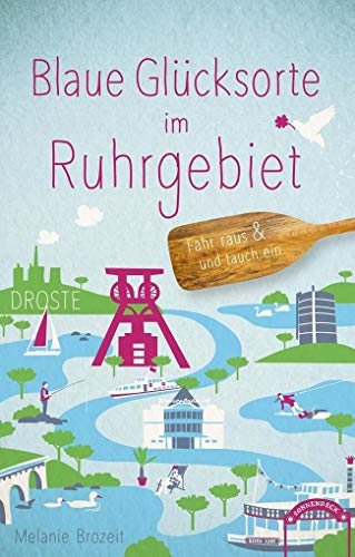 Blaue Glücksorte im Ruhrgebiet: Fahr raus & tauch ein: Fahr raus und tauch ein