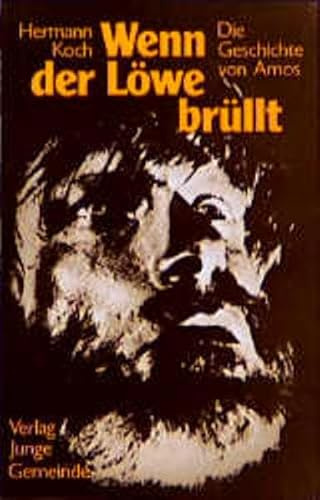 Wenn der Löwe brüllt - Die Geschichte von Amos, dem Mann, der kein Prophet sein wollte