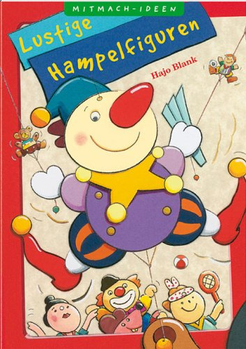 Lustige Hampelfiguren (Kleine Spiel- & Spaßbücher /Mitmach - Ideen)