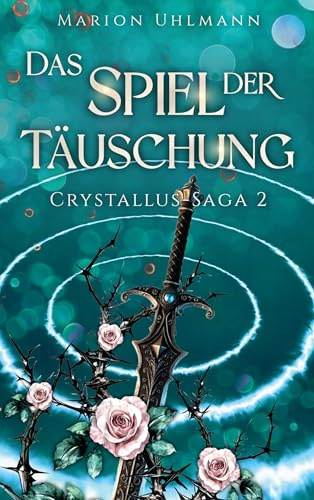 Das Spiel der Täuschung: Crystallus-Saga 2