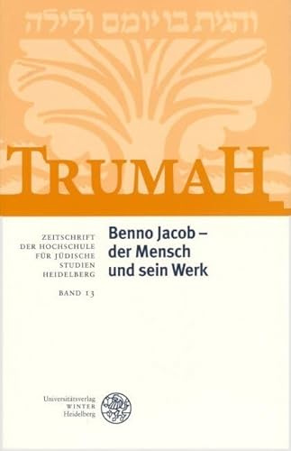Trumah / Benno Jacob - der Mensch und sein Werk