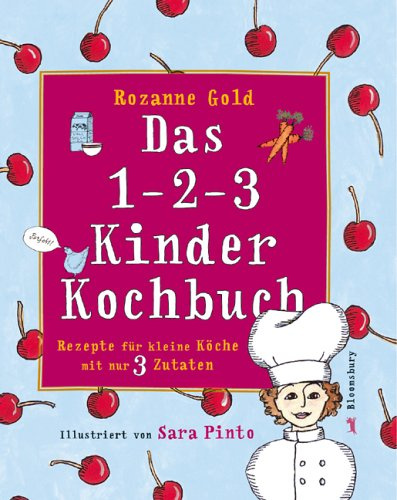 1-2-3 Kinderkochbuch: Rezepte für kleine Köche mit nur 3 Zutaten