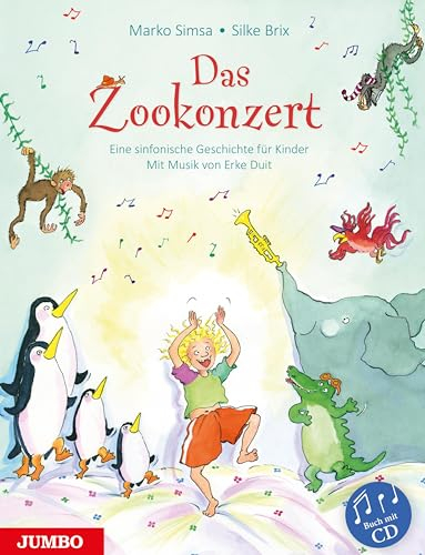 Das Zookonzert: Eine sinfonische Geschichte für Kinder (Marko Simsa: König der Kinderkonzerte)