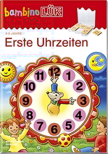 bambinoLÜK: 4/5 Jahre - Vorschule Erste Uhrzeiten (bambinoLÜK-Übungshefte: Vorschule)