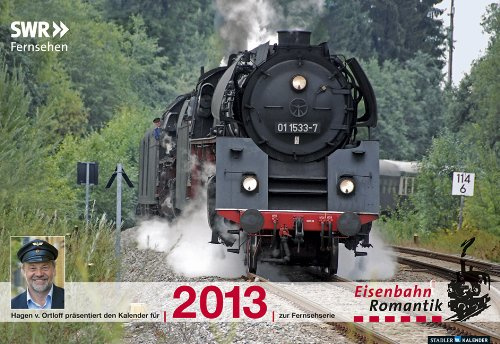 Eisenbahn-Romantik 2013: SWR-Fernsehen
