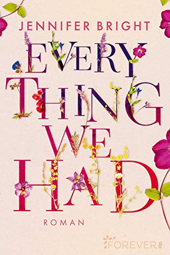 Everything We Had: Roman | Eine junge Liebesgeschichte, die einem den Atem verschlägt (Love and Trust, Band 1)