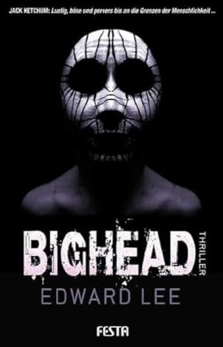 Bighead: Ein brutaler, obszöner Thriller (Horror Taschenbuch)