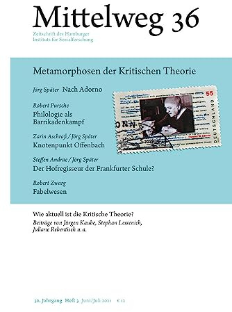 Metamorphosen der Kritischen Theorie: Mittelweg 36, Heft 3 Juni/Juli 2021