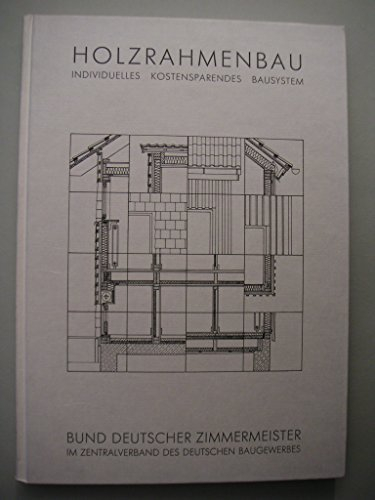 Holzrahmenbau: Individuelles Kostensparendes Bausystem, Teil 1
