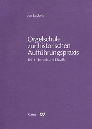 Orgelschule zur historischen Aufführungspraxis. Tl.1, Barock und Klassik, m. Notenbd.