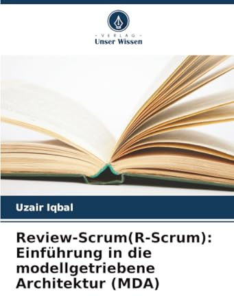 Review-Scrum(R-Scrum): Einführung in die modellgetriebene Architektur (MDA)