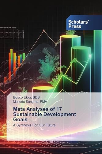 Meta Analyses of 17 Sustainable Development Goals: A Synthesis For Our Future
