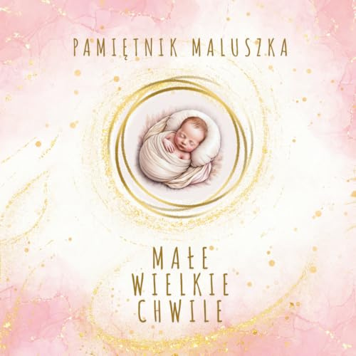 Pamiętnik Maluszka – Małe Wielkie Chwile: Mama + Mama • Dziewczynka • Wersja katolicka (Zawiera: Chrzest Święty, Boże Narodzenie i Wielkanoc – delikatne odniesienia do tradycji i duchowości)