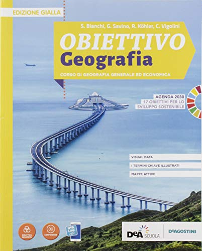 Obiettivo geografia. Corso di Geografia generale ed economica. Ediz. gialla. Per le Scuole superiori. Con e-book. Con espansione online