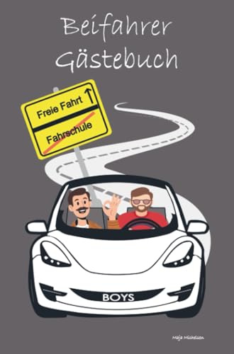 Beifahrer Gästebuch: Mitfahrbuch für Boys zum Ausfüllen - Lustiges Geschenk für Fahranfänger zum Geburtstag - zur bestandenen Fahrprüfung – oder zum eigenen Auto