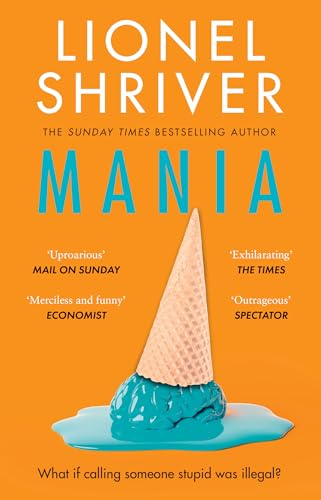 Mania: The latest novel from the award-winning author of WE NEED TO TALK ABOUT KEVIN