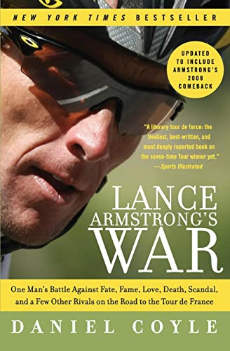 Lance Armstrong's War: One Man's Battle Against Fate, Fame, Love, Death, Scandal, and a Few Other Rivals on the Road to the Tour de France – The Controversial Champion's Story