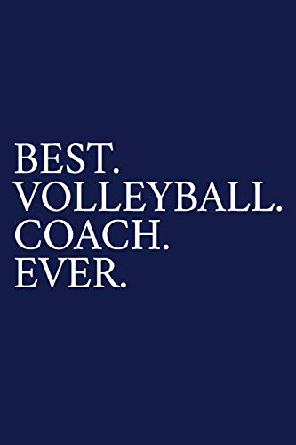 Best. Volleyball. Coach. Ever.: A Thank You Gift For Volleyball Coach | Volunteer Volleyball Coach Gifts | Volleyball Coach Appreciation | Blue