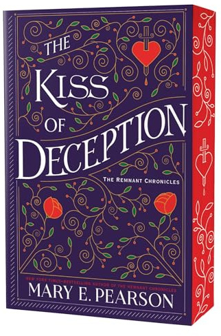 The Kiss of Deception: The Remnant Chronicles 01 (Remnant Chronicles, 1)