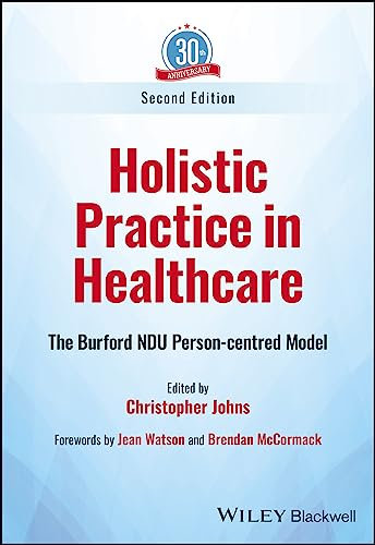 Holistic Practice in Healthcare: The Burford NDU Person-centred Model